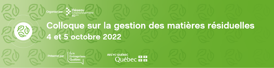 Le CCMC est fier partenaire du Colloque sur la gestion des matières résiduelles 2022 organisé par Réseau Environnement